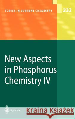 New Aspects in Phosphorus Chemistry IV Jean-Pierre Majoral 9783540408833 Springer-Verlag Berlin and Heidelberg GmbH & 