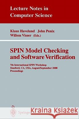 Spin Model Checking and Software Verification: 7th International Spin Workshop Stanford, Ca, Usa, August 30 - September 1, 2000 Proceedings Havelund, Klaus 9783540410300