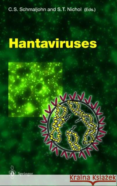 Hantaviruses C. S. Schmaljohn S. T. Nichol C. Schmaljohn 9783540410454 Springer Berlin Heidelberg