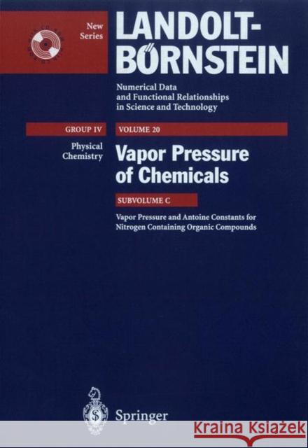 Vapor Pressure and Antoine Constants for Nitrogen Containing Organic Compounds Springer-Verlag                          J. Dykyj J. Svoboda 9783540410607