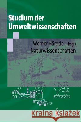 Studium Der Umweltwissenschaften: Naturwissenschaften Härdtle, Werner 9783540410829