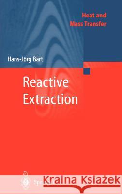 Reactive Extraction Hans-Jörg Bart 9783540410874 Springer-Verlag Berlin and Heidelberg GmbH & 