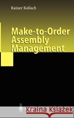 Make-To-Order Assembly Management Kolisch, Rainer 9783540410980 Springer