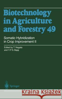 Somatic Hybridization in Crop Improvement II Toshiyuki Nagata, Y.P.S. Bajaj 9783540411123 Springer-Verlag Berlin and Heidelberg GmbH & 