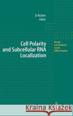 Cell Polarity and Subcellular RNA Localization Dietmar Richter 9783540411420