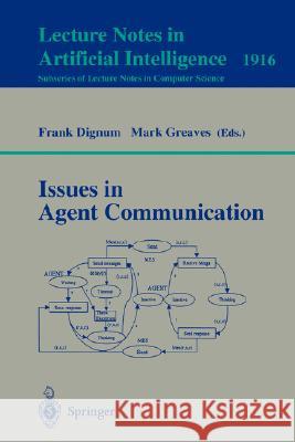 Issues in Agent Communication Frank Dignum, Mark Greaves 9783540411444