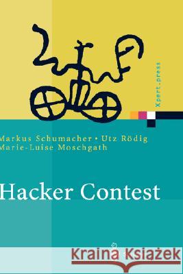 Hacker Contest: Sicherheitsprobleme, Lösungen, Beispiele Markus Schumacher, Utz Roedig, Marie-Luise Moschgath 9783540411642