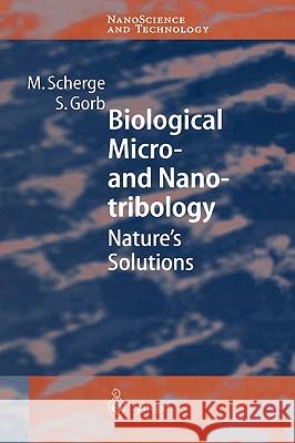 Biological Micro- and Nanotribology: Nature’s Solutions Matthias Scherge, Stanislav S. N. Gorb 9783540411888