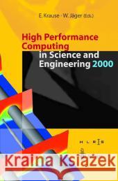 High Performance Computing in Science and Engineering 2000: Transactions of the High Performance Computing Center Stuttgart (Hlrs) 2000 Jager, W. 9783540412137 Springer