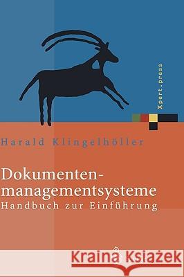 Dokumentenmanagementsysteme: Handbuch Zur Einführung Klingelhöller, Harald 9783540412502 Springer