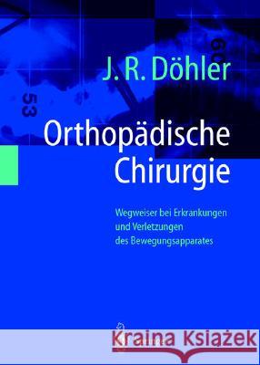 Lexikon Orthopadische Chirurgie: Standardterminologie Fur Orthopaden Und Unfallchirurgen J. R]diger Dvhler J. Ra1/4diger Dahler J. Rudiger Dohler 9783540413172