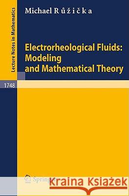 Electrorheological Fluids: Modeling and Mathematical Theory Michael Ruzicka 9783540413851