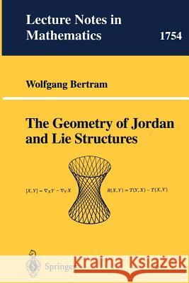 The Geometry of Jordan and Lie Structures Wolfgang Bertram 9783540414261 Springer