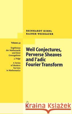 Weil Conjectures, Perverse Sheaves and ℓ-adic Fourier Transform Reinhardt Kiehl, Rainer Weissauer 9783540414575 Springer-Verlag Berlin and Heidelberg GmbH & 