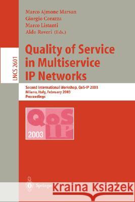 Quality of Service in Multiservice IP Networks: International Workshop, QoS-IP 2001, Rome, Italy, January 24-26, 2001 Proceedings Marco Ajmone Marsan, Andrea Bianco 9783540415121 Springer-Verlag Berlin and Heidelberg GmbH & 