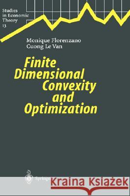 Finite Dimensional Convexity and Optimization Monique Florenzano M. Florenzano C. L 9783540415169 Springer