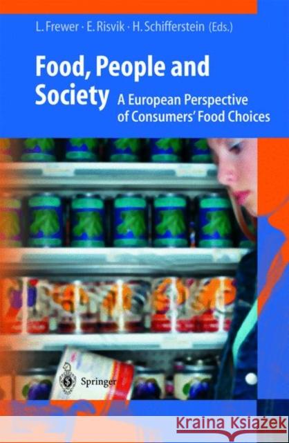 Food, People and Society: A European Perspective of Consumers' Food Choices Frewer, Lynn J. 9783540415213 Springer
