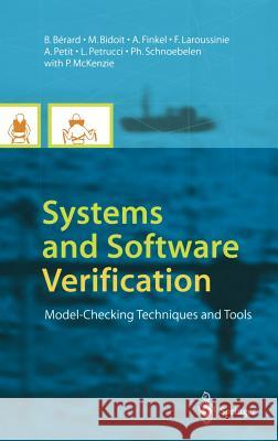 Systems and Software Verification: Model-Checking Techniques and Tools Berard, B. 9783540415237 Springer