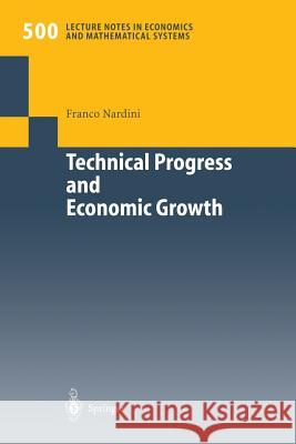 Technical Progress and Economic Growth: Business Cycles and Stabilization Policies Franco Nardini 9783540415961 Springer-Verlag Berlin and Heidelberg GmbH & 