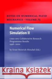 Numerical Flow Simulation II: CNRS-DFG Collaborative Research Programme Results 1998–2000 Ernst H. Hirschel 9783540416081