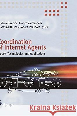 Coordination of Internet Agents: Models, Technologies, and Applications Omicini, Andrea 9783540416135
