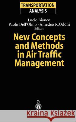 New Concepts and Methods in Air Traffic Management P. Dell'olmo L. Bianco Lucio Bianco 9783540416371