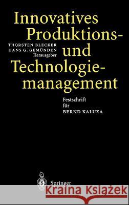 Innovatives Produktions-Und Technologiemanagement: Festschrift Für Bernd Kaluza Blecker, Thorsten 9783540416616 Springer