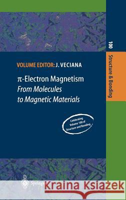 π-Electron Magnetism: From Molecules to Magnetic Materials D. Arcon, M. Deumal, K. Inoue, M. Kinoshita, J.J. Novoa, F. Palacio, K. Prassides, J.M. Rawson, C. Rovira, Jaume Veciana 9783540416807