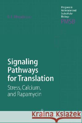 Signaling Pathways for Translation: Stress, Calcium, and Rapamycin Rhoads, Robert E. 9783540417101 Springer