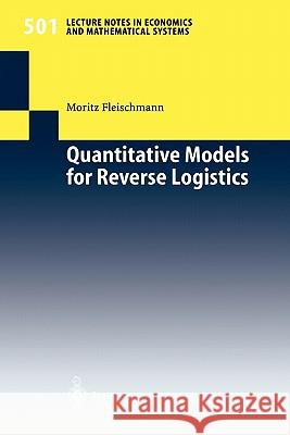 Quantitative Models for Reverse Logistics Moritz Fleischmann 9783540417118 Springer-Verlag Berlin and Heidelberg GmbH & 