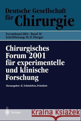 Chirurgisches Forum 2001 Für Experimentelle Und Klinische Forschung: 118. Kongreß Der Deutschen Gesellschaft Für Chirurgie München, 01.05.-05.05.2001 Schönleben, K. 9783540417187 Springer