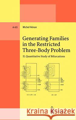 Generating Families in the Restricted Three-Body Problem: II. Quantitative Study of Bifurcations Henon, Michel 9783540417330 Springer