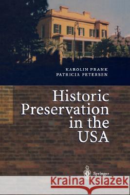 Historic Preservation in the USA P. Petersen Karolin Frank K. Frank 9783540417354