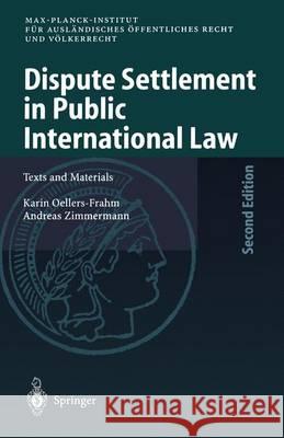 Dispute Settlement in Public International Law: Texts and Materials Oellers-Frahm, Karin 9783540417439