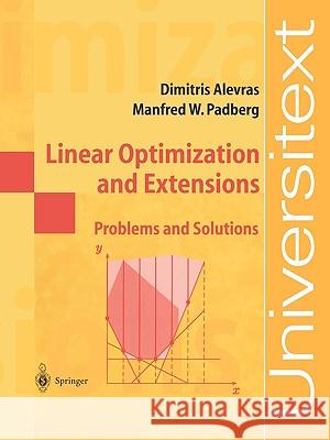 Linear Optimization and Extensions: Problems and Solutions Dimitris Alevras, Manfred W. Padberg 9783540417446 Springer-Verlag Berlin and Heidelberg GmbH & 