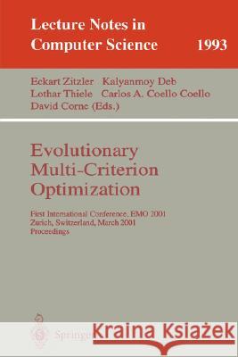 Evolutionary Multi-Criterion Optimization: First International Conference, Emo 2001, Zurich, Switzerland, March 7-9, 2001 Proceedings Zitzler, Eckart 9783540417453