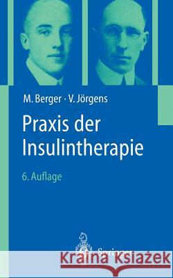 Praxis Der Insulintherapie M. Berger V. Jvrgens V. J?rgens 9783540417743 Springer