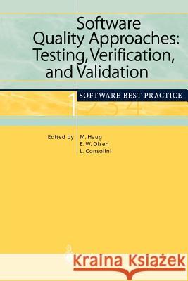 Software Quality Approaches: Testing, Verification, and Validation: Software Best Practice 1 Haug, Michael 9783540417842 Springer