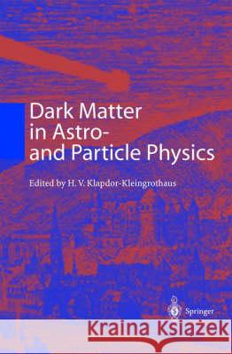 Dark Matter in Astro- And Particle Physics: Proceedings of the International Conference Dark 2000, Heidelberg, Germany, 10-14 July 2000 Hans Volker Klapdor-Kleingrothaus H. V. Klapdor-Kleingrothaus 9783540417972 Springer