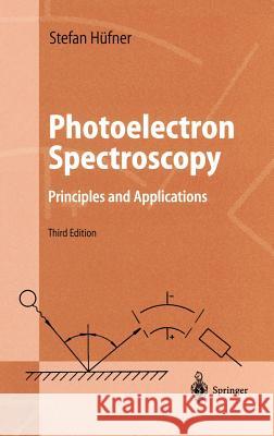 Photoelectron Spectroscopy: Principles and Applications Stephan Hüfner 9783540418023 Springer-Verlag Berlin and Heidelberg GmbH & 