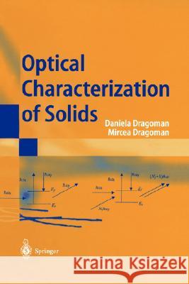 Optical Characterization of Solids Daniela Dragoman Mircea Dragoman D. Dragoman 9783540418030 Springer