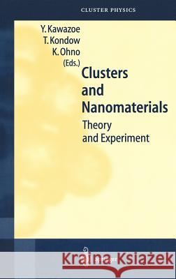 Clusters and Nanomaterials Kawazoe, Y. 9783540418054 Springer