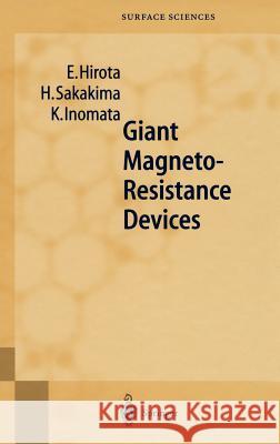 Giant Magneto-Resistance Devices Eiichi Hirota E. Hirota Hiroshi Sakakima 9783540418191 Springer