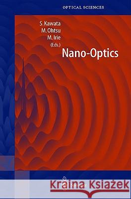 Nano-Optics Satoshi Kawata Motoici Ohtsu Masahiro Irie 9783540418290