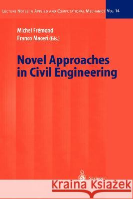 Novel Approaches in Civil Engineering Laboratoire Lagrange                     Michel Frimond Franco Maceri 9783540418368 Springer