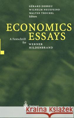 Economics Essays: A Festschrift for Werner Hildenbrand Debreu, Gerard 9783540418825