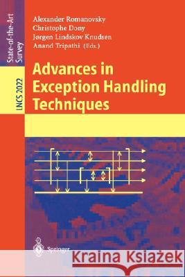 Advances in Exception Handling Techniques Alexander Romanovsky, Christophe Dony, Jorgen Lindskov Knudsen, Anand Tripathi 9783540419525