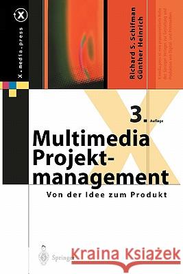 Multimedia-Projektmanagement: Von Der Idee Zum Produkt Schifman, Richard S. 9783540419983 Springer