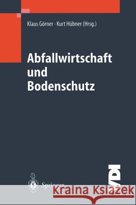 Abfallwirtschaft Und Bodenschutz Görner, Klaus Hübner, Kurt  9783540420088 Springer, Berlin