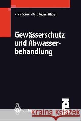 Gewässerschutz Und Abwasserbehandlung Görner, Klaus 9783540420255